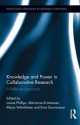 Knowledge and Power in Collaborative Research: A Reflexive Approach - Louise Phillips, Ewa Gunnarsson, Maja Horst