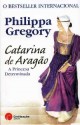 Catarina de Aragão - A Princesa Determinada (The Tudor, #1) - Philippa Gregory, Maria Beatriz Sequeira