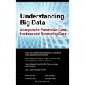 Understanding Big Data: Analytics for Enterprise Class Hadoop and Streaming Data - Paul Zikopoulos, Chris Eaton