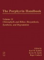 The Porphyrin Handbook: Chlorophylls and Bilins: Biosynthesis, Synthesis and Degradation - Guilard, Kevin M. Smith, Roger Guilard