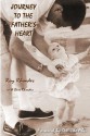 Journey to the Father's Heart - Roy Rhoades, Bess Rhoades, Ché Ahn