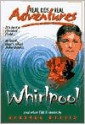 Real Kids, Real Adventures #2: Whirlpool (Real Kids Real Adventures) - Deborah Morris