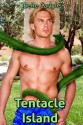 Tentacle Island (Reluctant First Time Gay Tentacle Sex Erotica) - Belle Carlyle