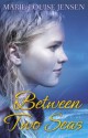 Between Two Seas - Marie-Louise Jensen