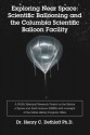 Exploring Near Space: Scientific Ballooning and the Columbia Scientific Balloon Facility - Dr. Henry C. Dethloff Ph.D.