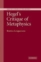 Hegel's Critique of Metaphysics - Béatrice Longuenesse, Robert B. Pippin, Nicole Zimek