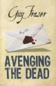 Avenging the Dead - Guy Fraser