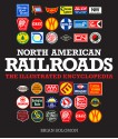 North American Railroads: The Illustrated Encyclopedia - Brian Solomon