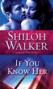 If You Know Her - Shiloh Walker