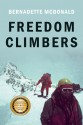 Freedom Climbers - Bernadette McDonald