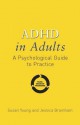 ADHD in Adults: A Psychological Guide to Practice - Susan Young, Jessica Bramham