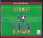 Dick Francis's Bloodline Unabridged Audio CD - Felix Francis, Martin Jarvis