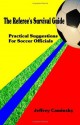 The Referee's Survival Guide - Jeffrey Caminsky