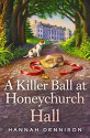 A Killer Ball at Honeychurch Hall - Hannah Dennison