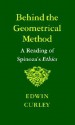 Behind the Geometrical Method - Edwin M. Curley