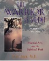 The Warrior Is Silent: Martial Arts and the Spiritual Path - Scott Shaw