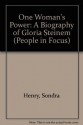 One Woman's Power: A Biography of Gloria Steinem (People in Focus) - Sondra Henry, Emily Taitz