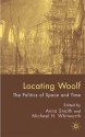 Locating Woolf: The Politics of Space and Place - Michael H. Whitworth, Anna Snaith