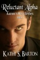 Reluctant Alpha (Aaron's Kiss, #7) - Kathi S. Barton