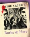 Burke and Hare (Crime Archive) - Alanna Knight