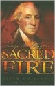 George Washington's Sacred Fire - Peter A. Lillback, Jerry Newcombe