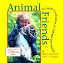 Animal Friends - Maya Ajmera, John D. Ivanko, Global Fund for Children (Organization)