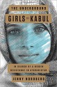 By Jenny Nordberg The Underground Girls of Kabul: In Search of a Hidden Resistance in Afghanistan (1st First Edition) [Hardcover] - Jenny Nordberg