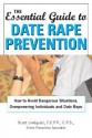 The Essential Guide to Date Rape Prevention: How to Avoid Dangerous Situations, Overpowering Individuals and Date Rape - Scott Lindquist