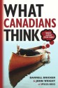 What Canadians Think About Almost Everything - Darrell Bricker, John Wright