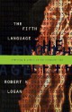 The Fifth Language: Learning a Living in the Computer Age - Robert K. Logan