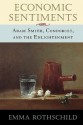 Economic Sentiments: Adam Smith, Condorcet, and the Enlightenment - Emma Rothschild