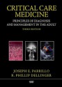 Critical Care Medicine: Principles of Diagnosis and Management in the Adult - Joseph E Parrillo, R. Phillip Dellinger