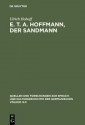 E. T. A. Hoffmann, Der Sandmann: Textkritik, Edition, Kommentar - Ulrich Hohoff