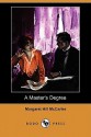 A Master's Degree (Dodo Press) - Margaret Hill McCarter