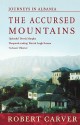 The Accursed Mountains: Journeys in Albania - Robert Carver