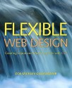 Flexible Web Design: Creating Liquid and Elastic Layouts with CSS - Zoe Mickley Gillenwater