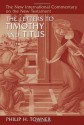 The Letters to Timothy and Titus - Philip H. Towner