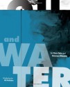 Oil & Water - Steve Duin, Shannon Wheeler, Bill McKibben