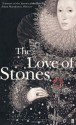 The Love Of Stones - Tobias Hill