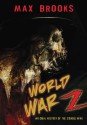 World War Z: An Oral History of the Zombie War - Max Brooks