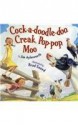 Cock-A-Doodle-Doo, Creak, Pop-Pop, Moo - Jim Aylesworth, Brad Sneed