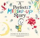 A Perfectly Messed-Up Story - Patrick McDonnell