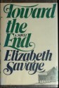 Toward the End: A Novel - Elizabeth Savage