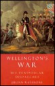 Wellington's War, Or, 'Atty, The Long Nosed Bugger That Licks The French': Peninsular Dispatches - Julian Rathbone