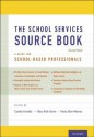 The School Services Sourcebook, Second Edition: A Guide for School-Based Professionals - Cynthia Franklin, Mary Beth Harris, Paula Allen-Meares