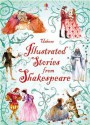 Illustrated Stories from Shakespeare - Rosie Dickins, Anna Claybourne, Lesley Sims, Conrad Mason, Louie Stowell, Christa Unzner-Fischer, Jana Costa, Serena Riglietti