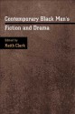 Contemporary Black Men's Fiction and Drama - Keith Clark