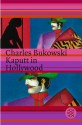 Kaputt in Hollywood - Charles Bukowski