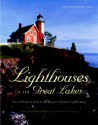 Lighthouses of the Great Lakes: Your Ultimate Guide to the Region's Historic Lighthouses - Todd R. Berger, Daniel E. Dempster