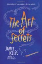 The Art of Secrets - James Klise